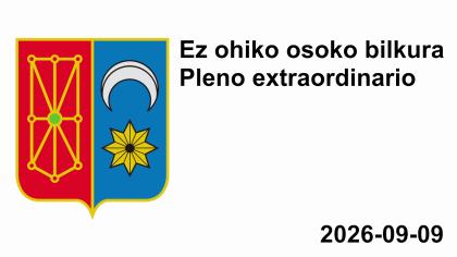 Pleno extraordinario 09/09/2026 - 2026/09/09 Ez ohiko osoko bilkura